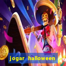 jogar halloween valendo dinheiro